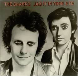 Sharks (UK) : Jab It in Yore Eye